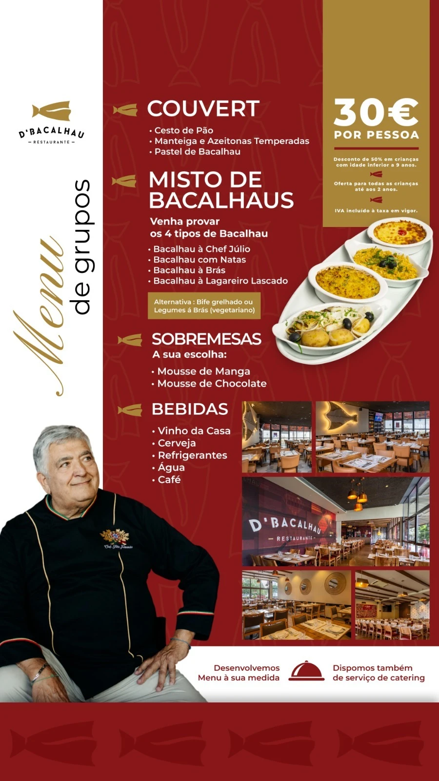 Menu de grupos do D'Bacalhau: couvert, misto de bacalhaus, sobremesa e bebidas por 30 euros por pessoa